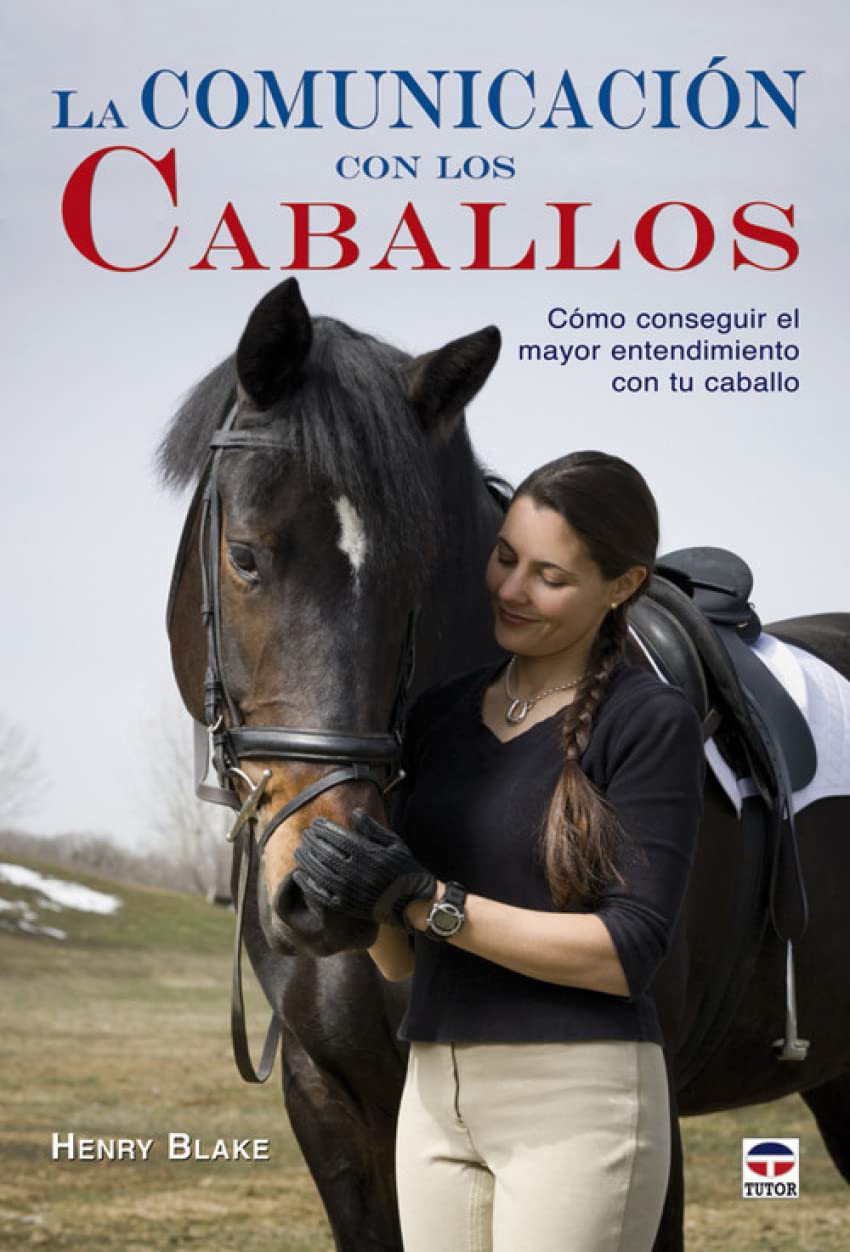 La comunicación con los caballos : cómo conseguir el mayor entendimiento con tu caballo Leisure & Fun