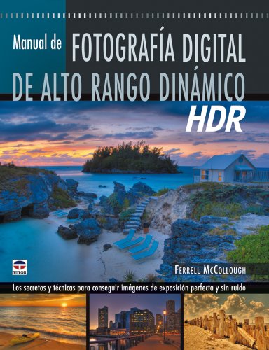 Manual de fotografia de alto rango dinamico / Complete Guide to High Dynamic Range Digital Photography book