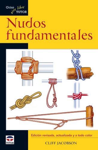 Nudos fundamentales (Guias Aire Libre / Outdoor Guides) Learning & Reference