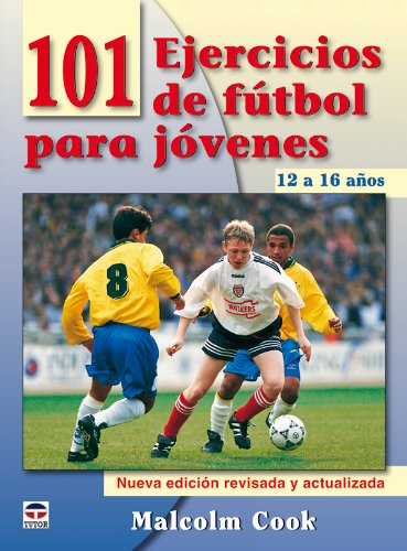101 ejercicios de fútbol para jóvenes de 12 a 16 años Leisure & Fun