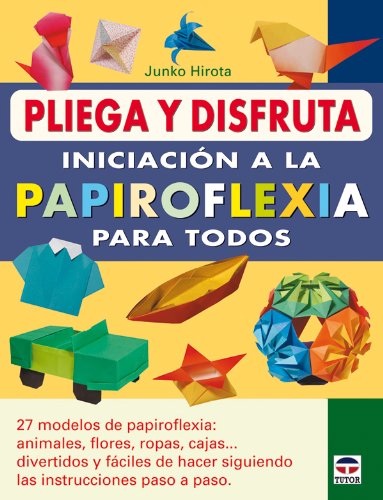 Iniciacion a la papiroflexia para todos / Introduction to Origami for All book