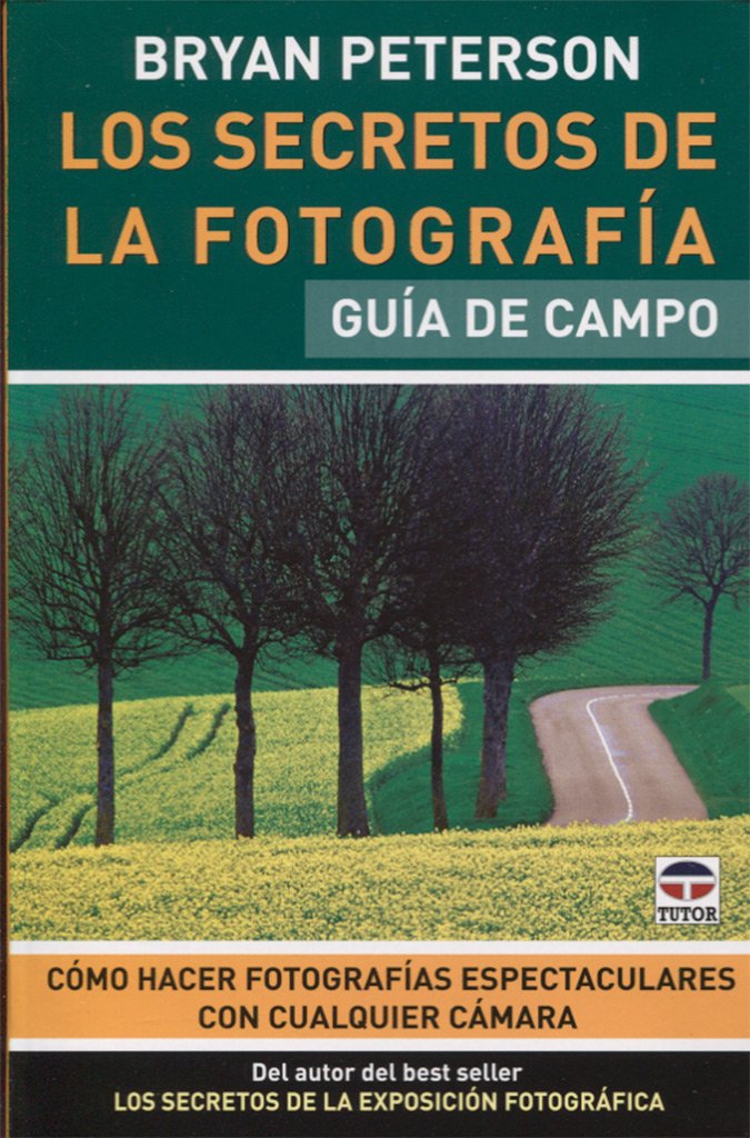 Los secretos de la fotografía : guía de campo Social Sciences