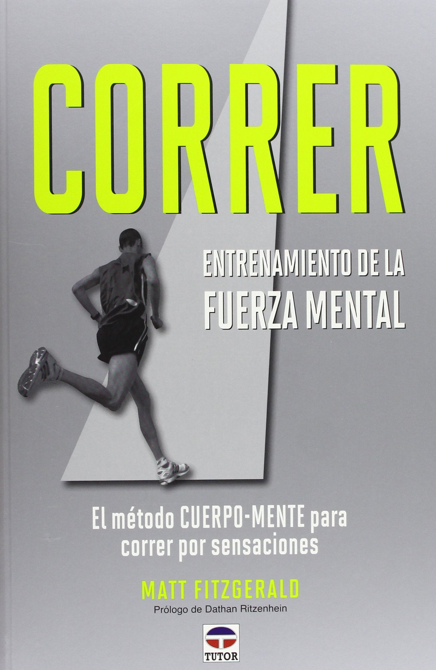 Correr : entrenamiento de la fuerza mental Leisure & Fun