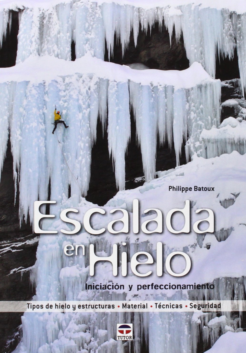 Escalada en hielo : iniciación y perfeccionamiento Leisure & Fun
