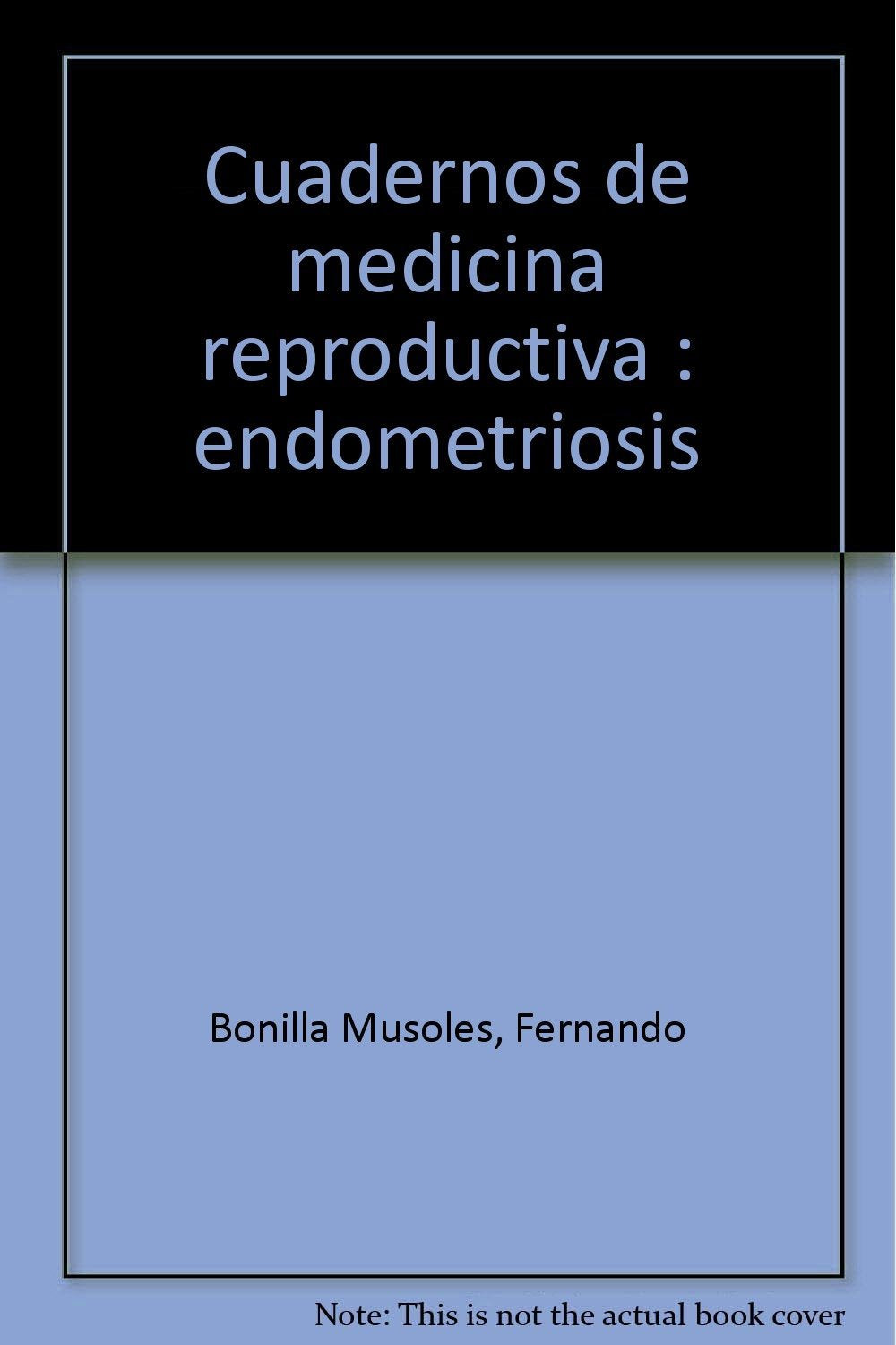Cuadernos de medicina reproductiva : endometriosis Learning & Reference
