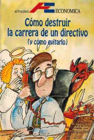 Cómo destruir la carrera de un directivo (y cómo evitarlo) Books