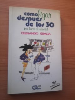 Como ligar despues de los treinta : sin hacer el ridiculo book