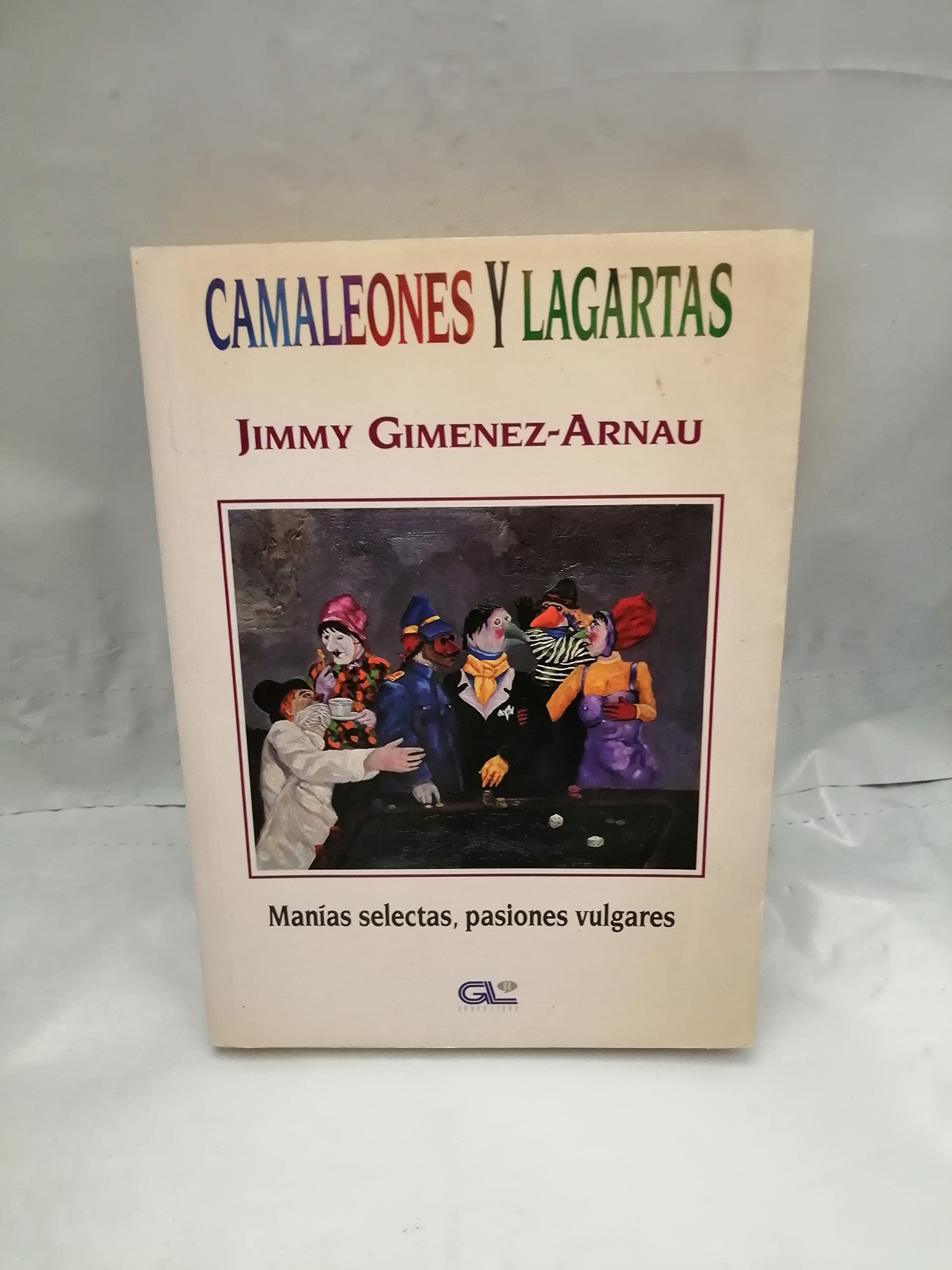 Camaleones y lagartas: manías selectas, pasiones vulgares Books