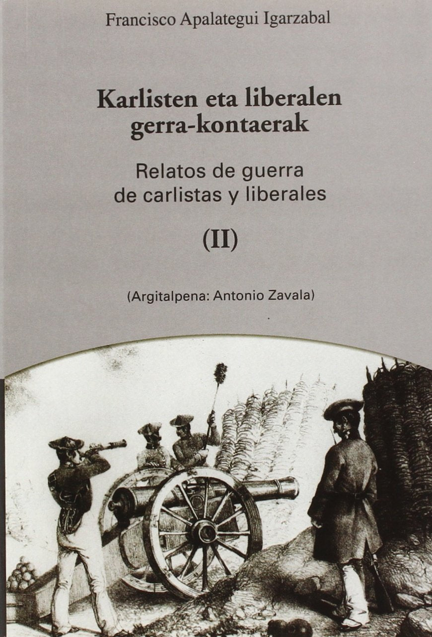 (tomo Ii) Karlisten Eta Liberalen Gerra-Kontaerak / Relatos De Guerr book