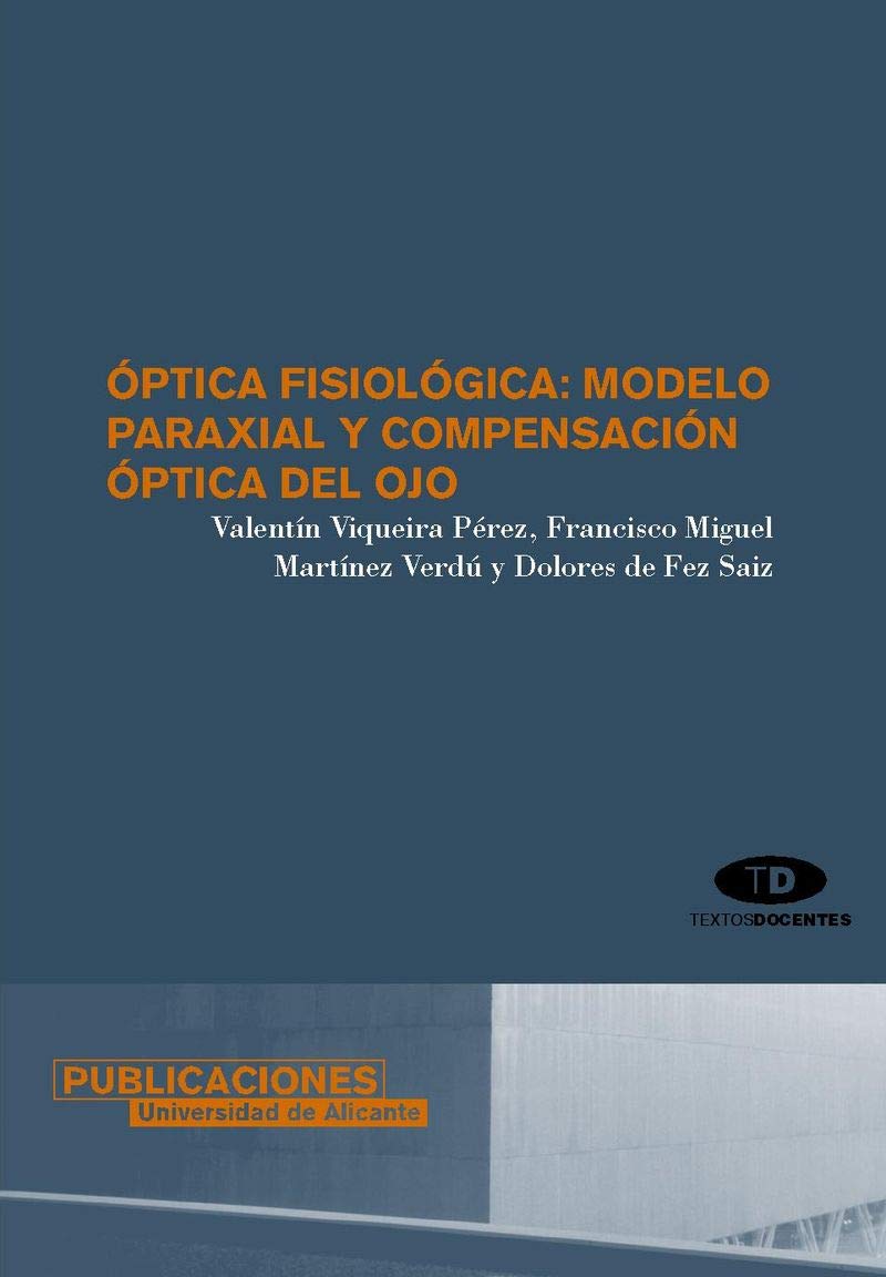 Óptica fisiológica : modelo paraxial y compensación óptica del ojo (Textos docentes) Learning & Reference