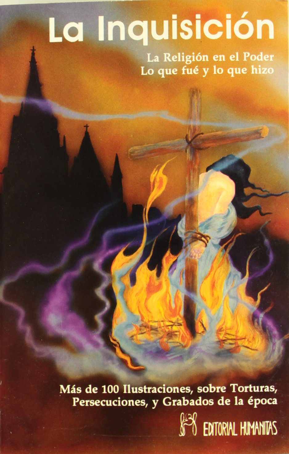 La Inquisición : la religión en el poder : lo que fue y lo que hizo book