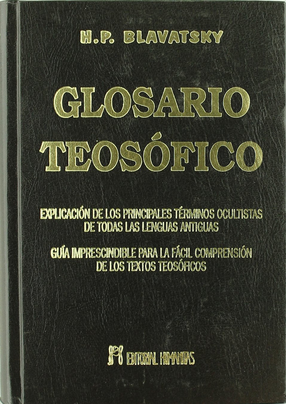 El glosario teosófico : explicación de los principales términos ocultistas de todas las lenguas antiguas Religion & Esotericism