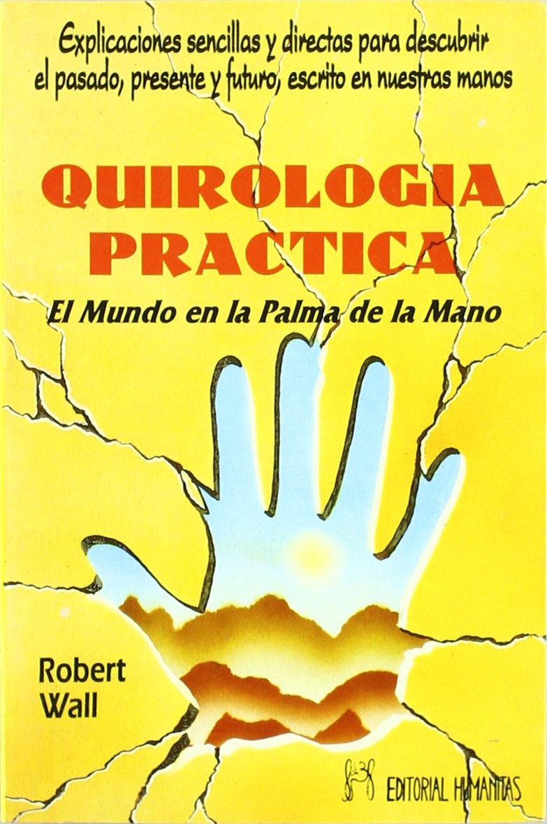 Quirología práctica : el mundo en la palma de la mano Religion & Esotericism