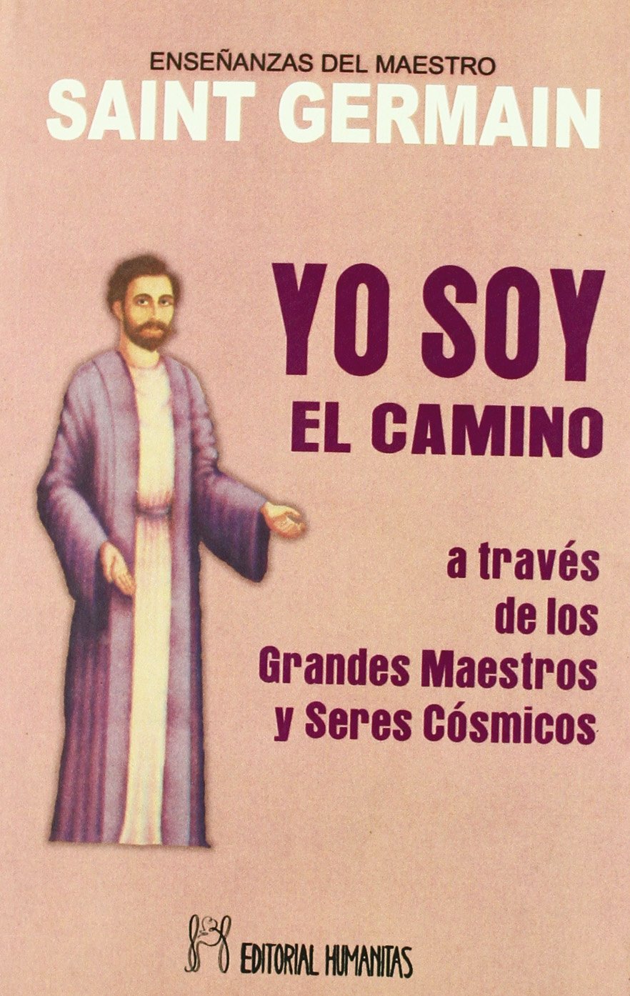 Yo soy el camino : a través de los grandes maestros y seres cósmicos Religion & Esotericism