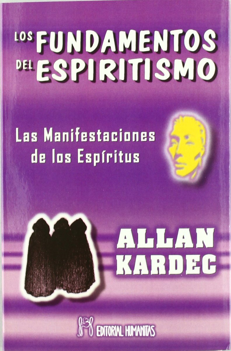 Los fundamentos del espiritismo : las manifestaciones de los espíritus Religion & Esotericism