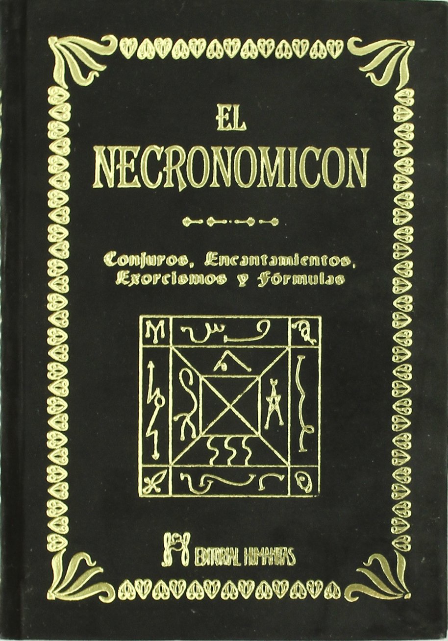 El Necronomicón : conjuros, encantamientos, exorcismos y fórmulas Religion & Esotericism