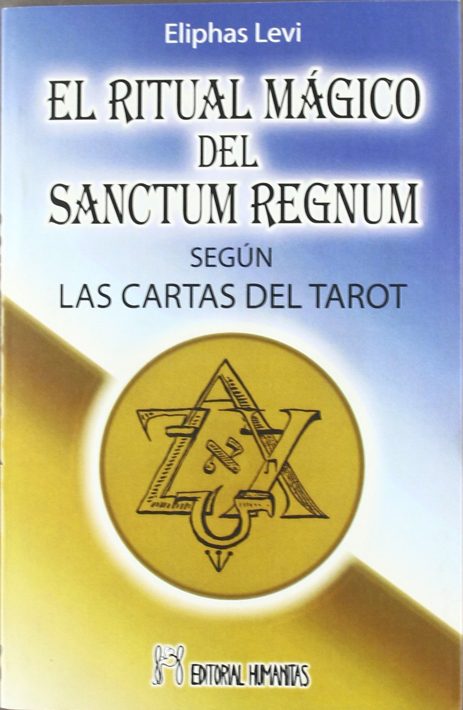 El ritual mágico del Sanctum Regnum : según las cartas del tarot Religion & Esotericism