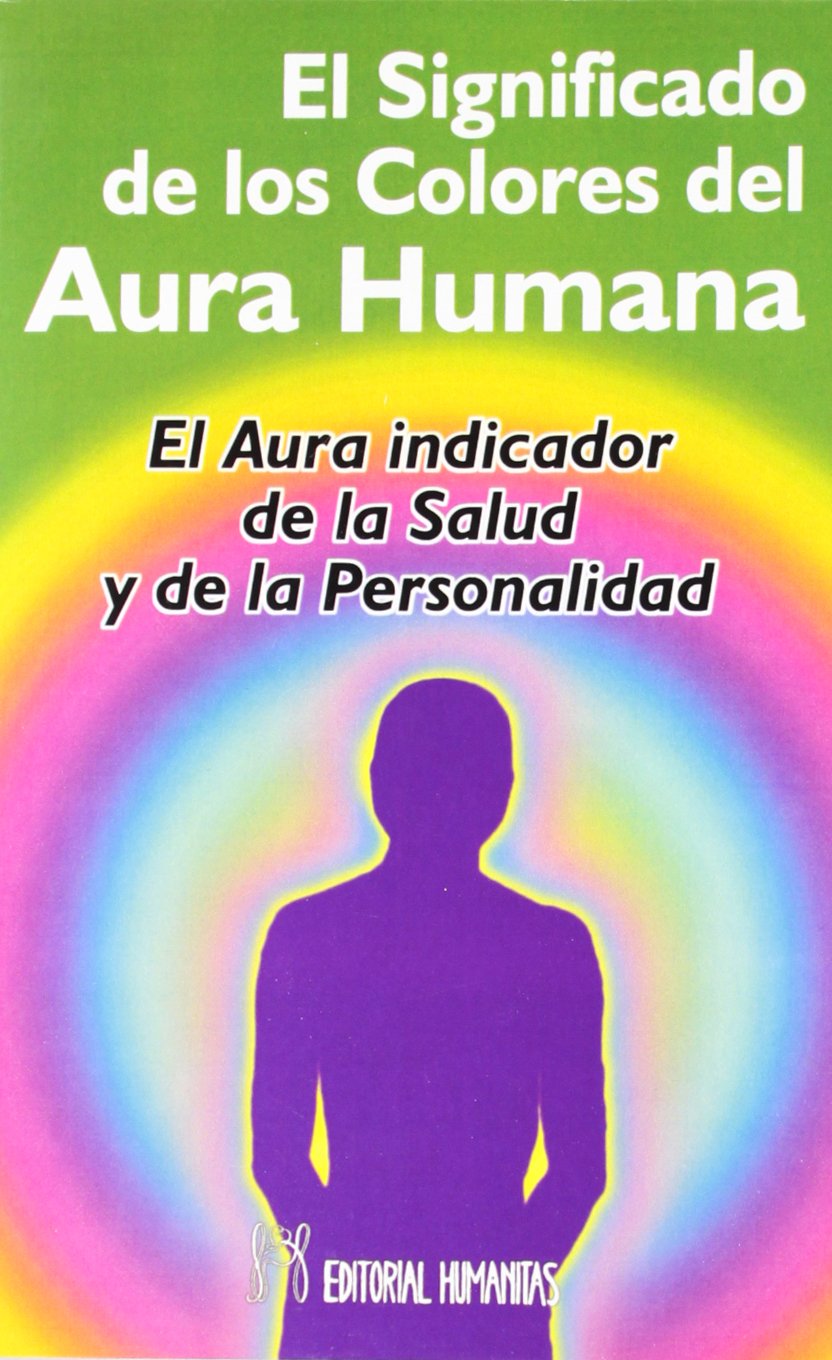 Significado de los colores del aura humana : el aura como indicador de la salud y de la personalidad book