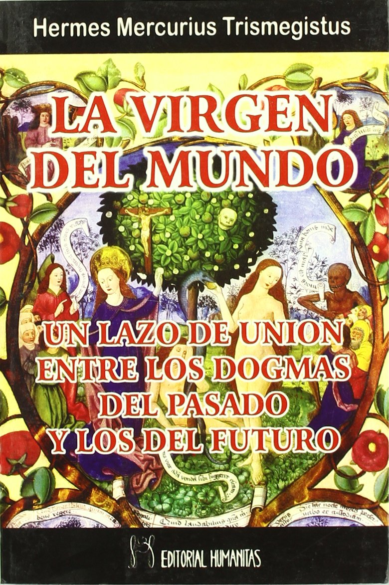 La virgen del mundo : un lazo de unión entre los dogmas del pasado y del futuro Religion & Esotericism