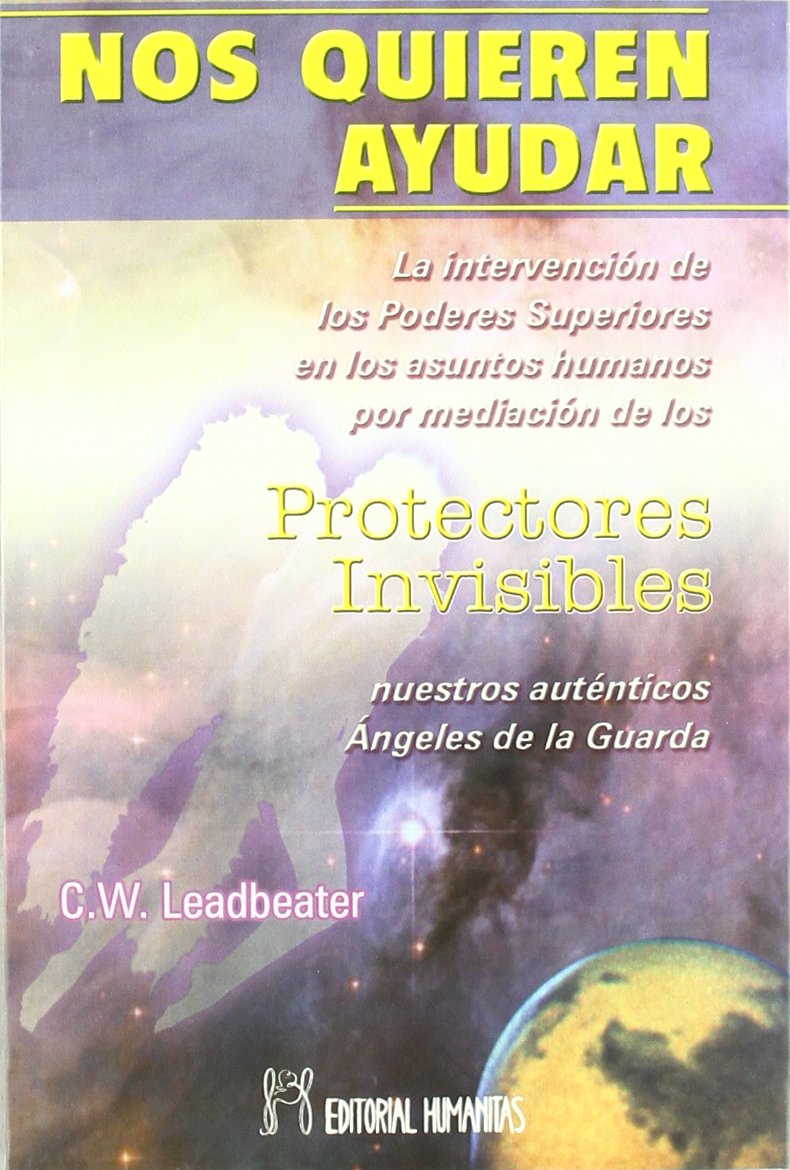 Nos quieren ayudar : protectores invisibles : nuestros auténticos ángeles de la guarda Religion & Esotericism