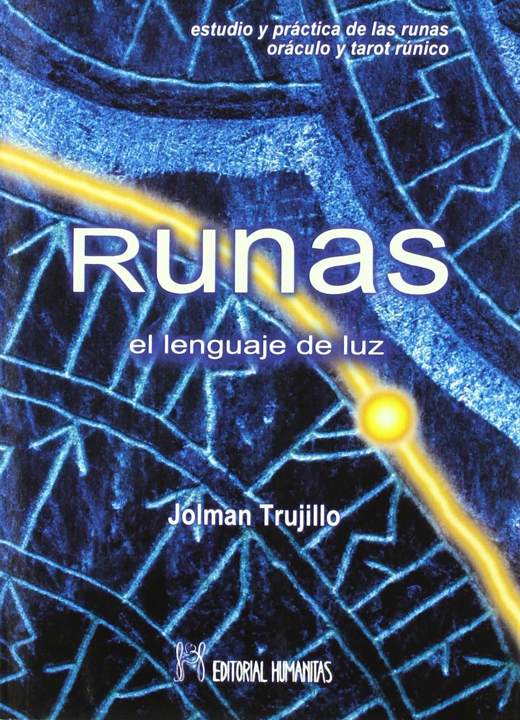 Runas : el lenguaje de luz : estudio y práctica de las runas, oráculo y tarot rúnico book