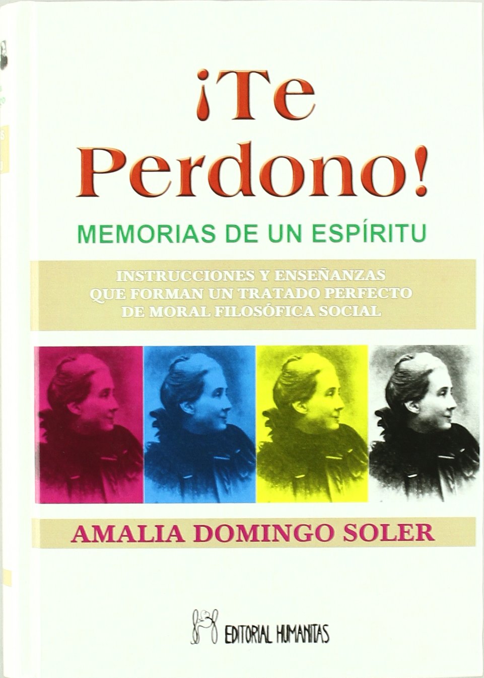 Te perdono : memorias de un espíritu Religion & Esotericism