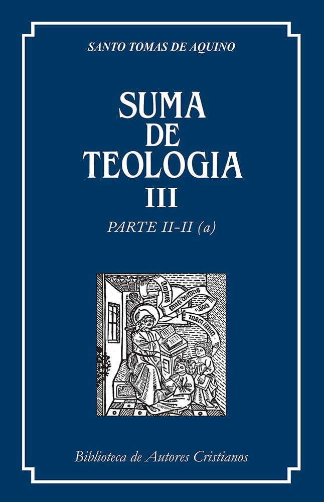 Suma de teología. III: Parte II-II (a) book