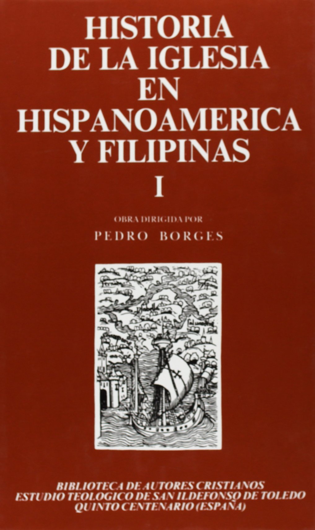 Historia de la Iglesia en Hispanoamérica y Filipinas (siglos XV-XIX): Aspectos generales (MAIOR, Band 37) Books