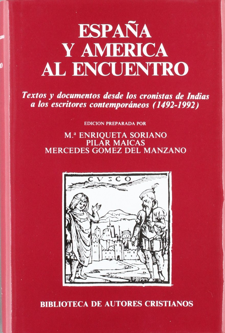 España y América al encuentro : Textos y documentos desde los cronistas de Indias a los escritores contem- poráneos (1492-1992) Film, Art & Culture