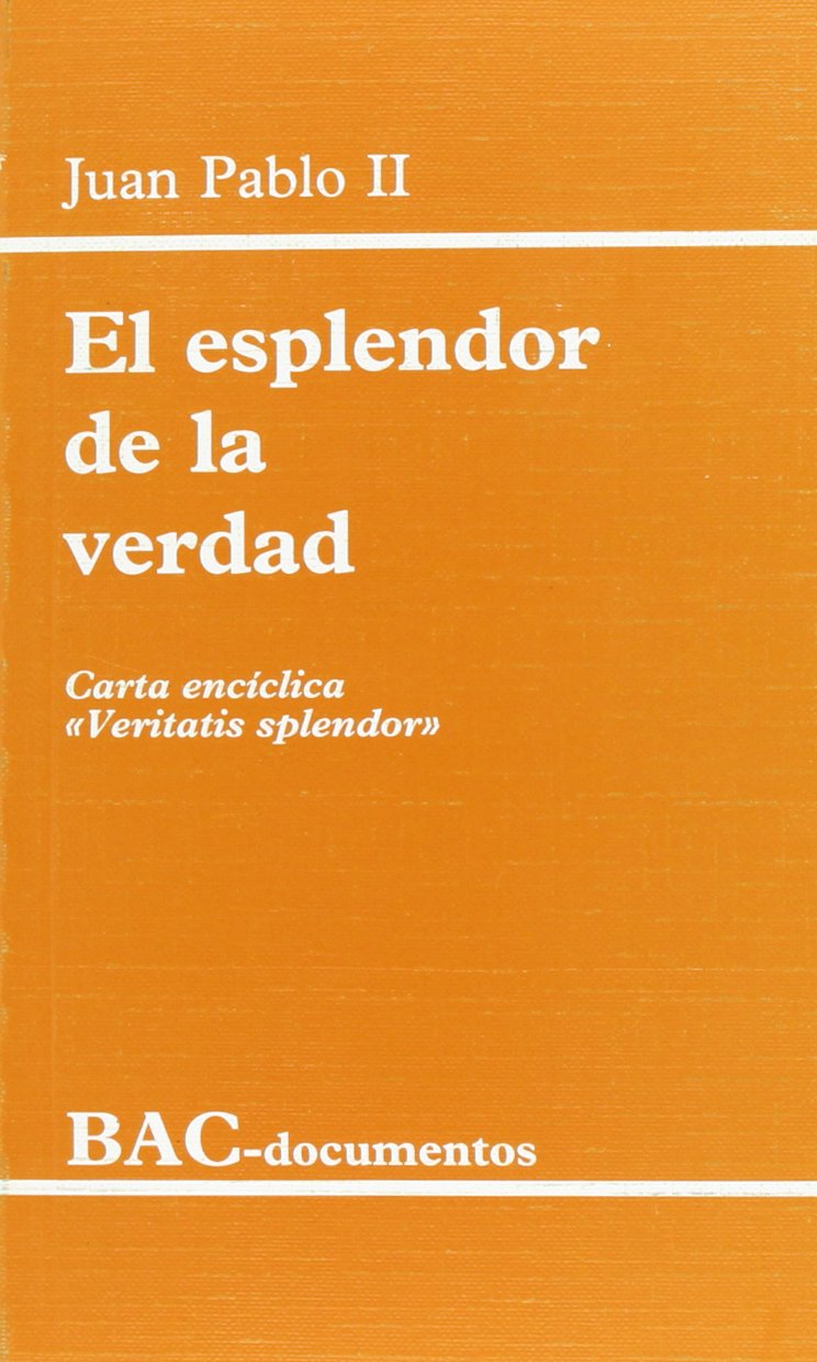 El esplendor de la verdad. Carta encíclica "Veritatis splendor" (DOCUMENTOS, Band 12) Books