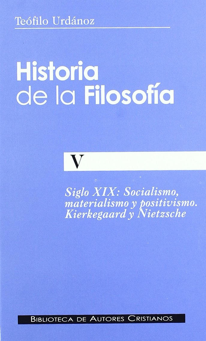 Historia de la filosofía. V: Socialismo, materialismo y positivismo. Kierkegaard y Nietzsche book