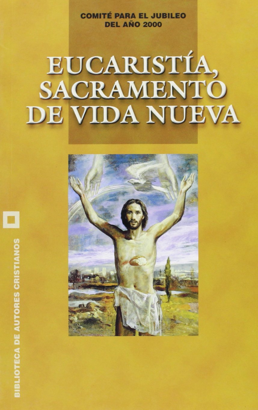 Eucaristía, sacramento de vida nueva (JUBILEO 2000, Band 4) Books
