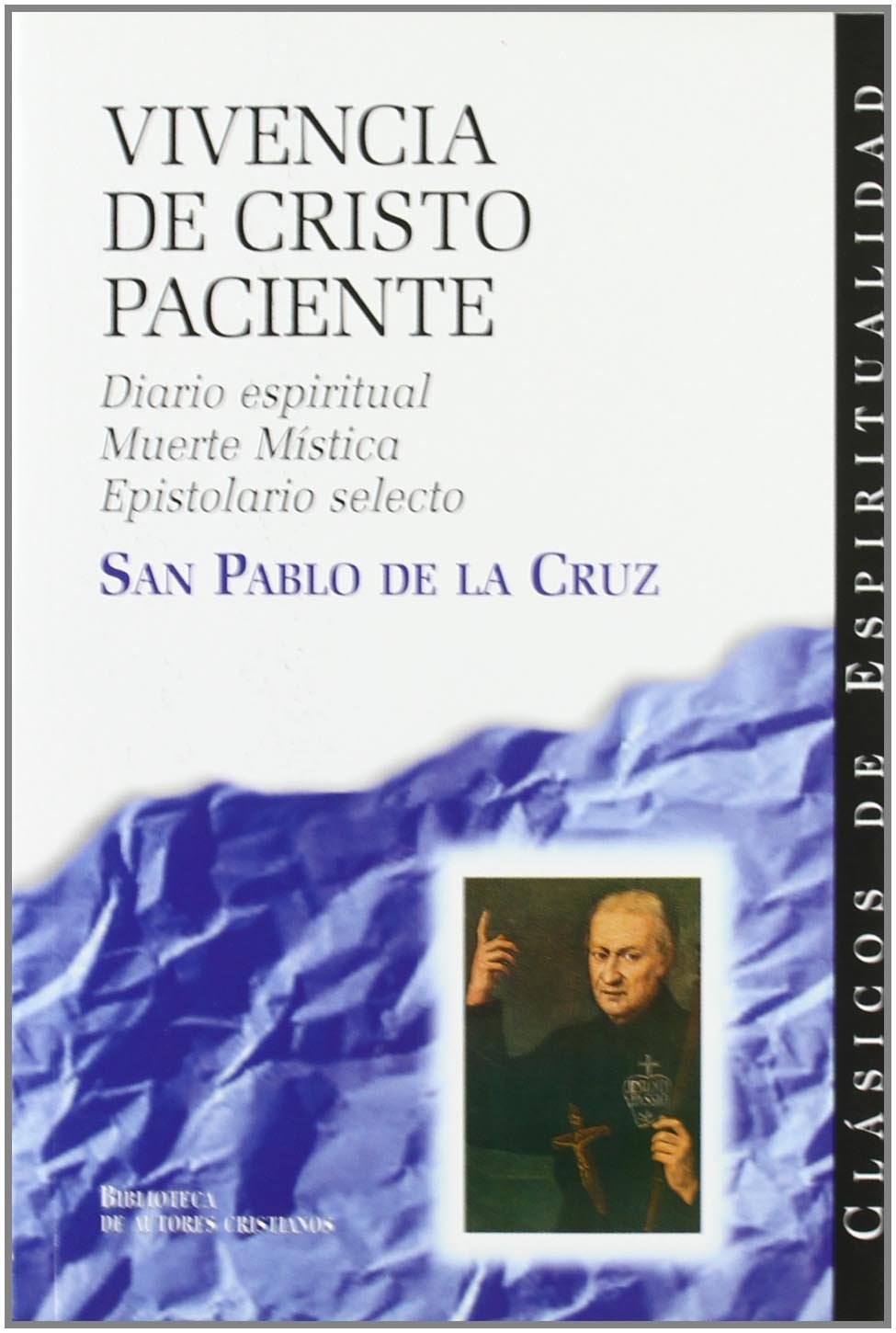 Vivencia de Cristo paciente: Diario espiritual; Muerte mística; Epistolario selecto book