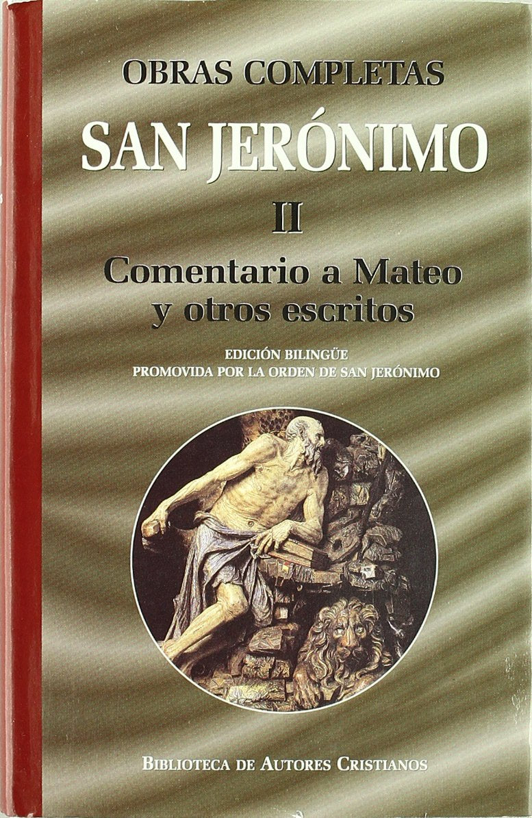 Obras completas de San Jerónimo. II: Comentario a Mateo y otros escritos: Prólogos y prefacios a diferentes tratados. Vida de tres monjes. Libro de los claros varones eclesiásticos book