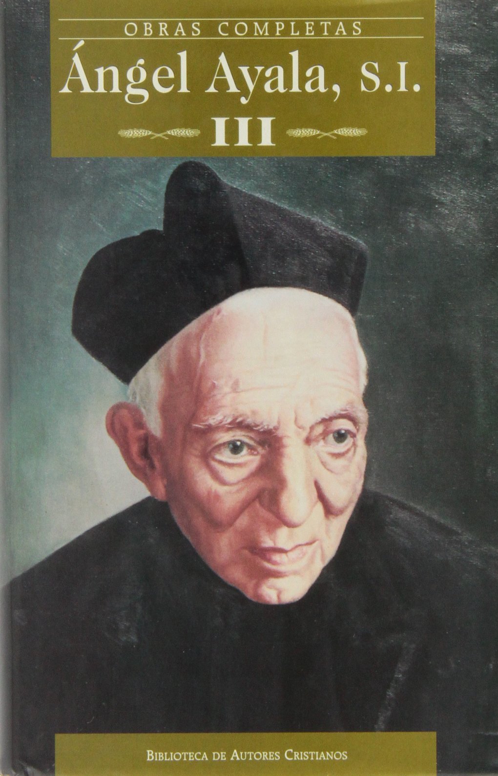 Obras completas de Ángel Ayala, S.I. III (NORMAL, Band 613) Philosophy
