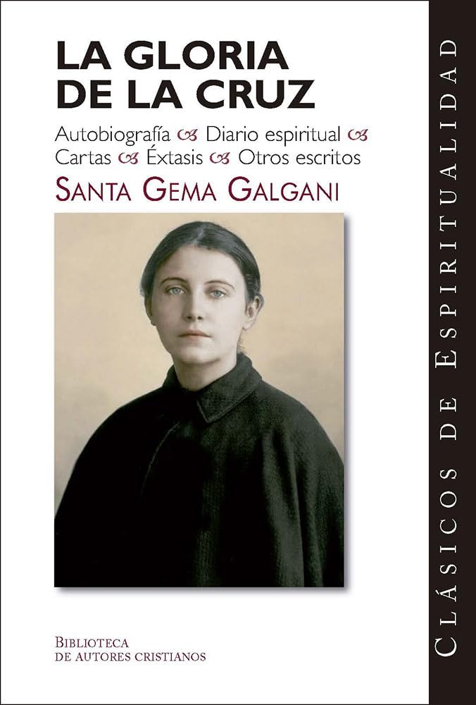 La gloria de la cruz: Autobiografía, Diario espiritual, Cartas, Éxtasis, Otros escritos book