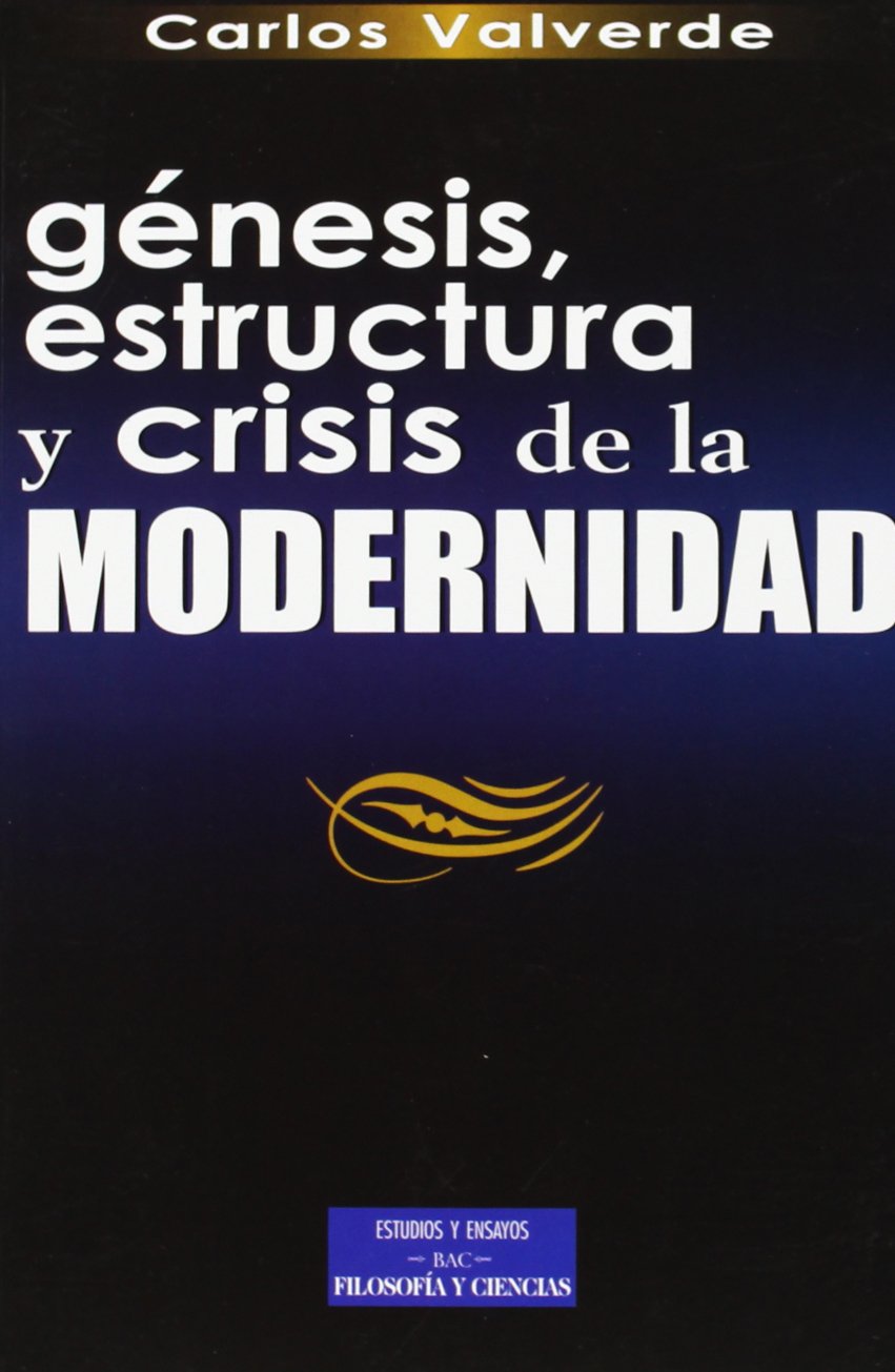 Génesis, estructura y crisis de la modernidad book