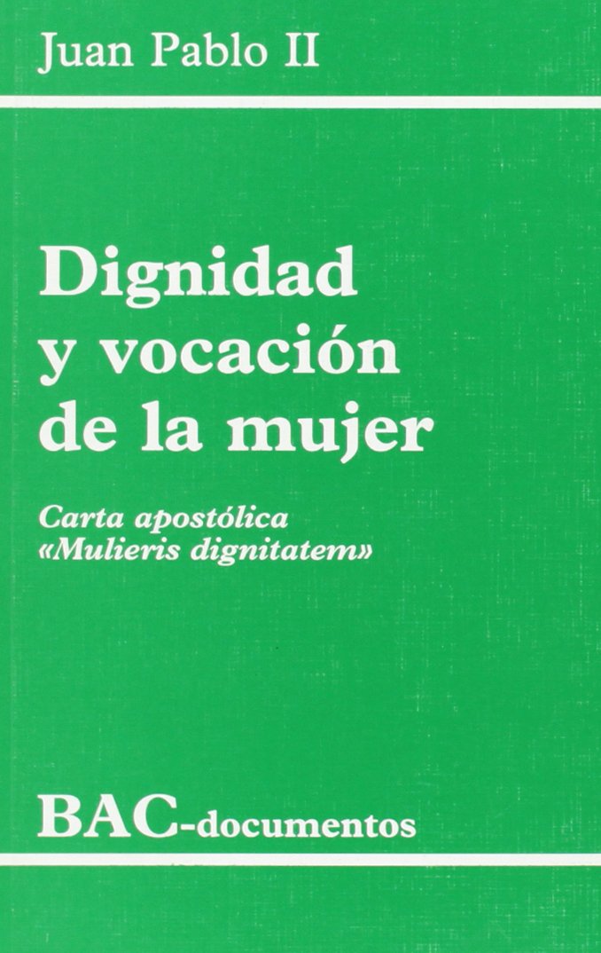 Dignidad y vocación de la mujer. Carta apostólica Mulieris dignitatem (DOCUMENTOS, Band 8) Books