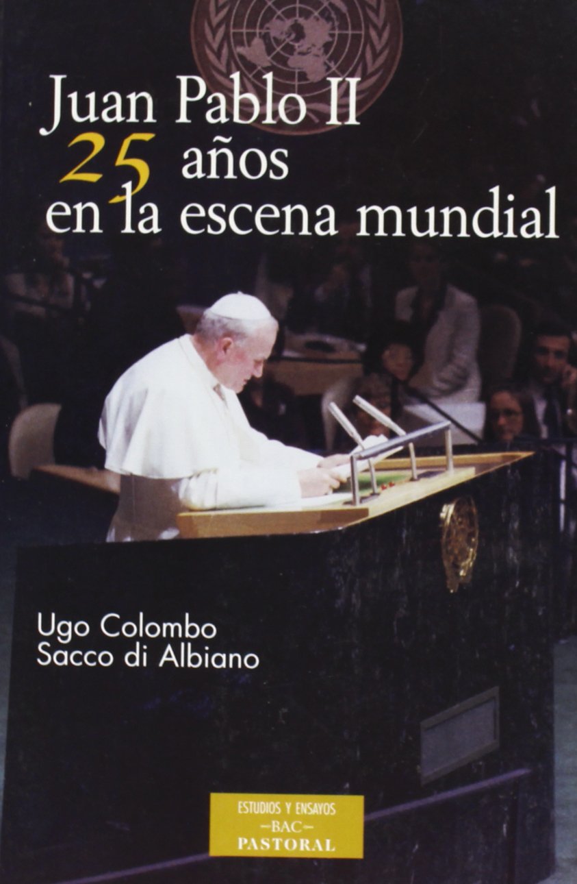 Juan Pablo II, veinticinco años en la escena mundial : magisterio social, diálogo y diplomacia book