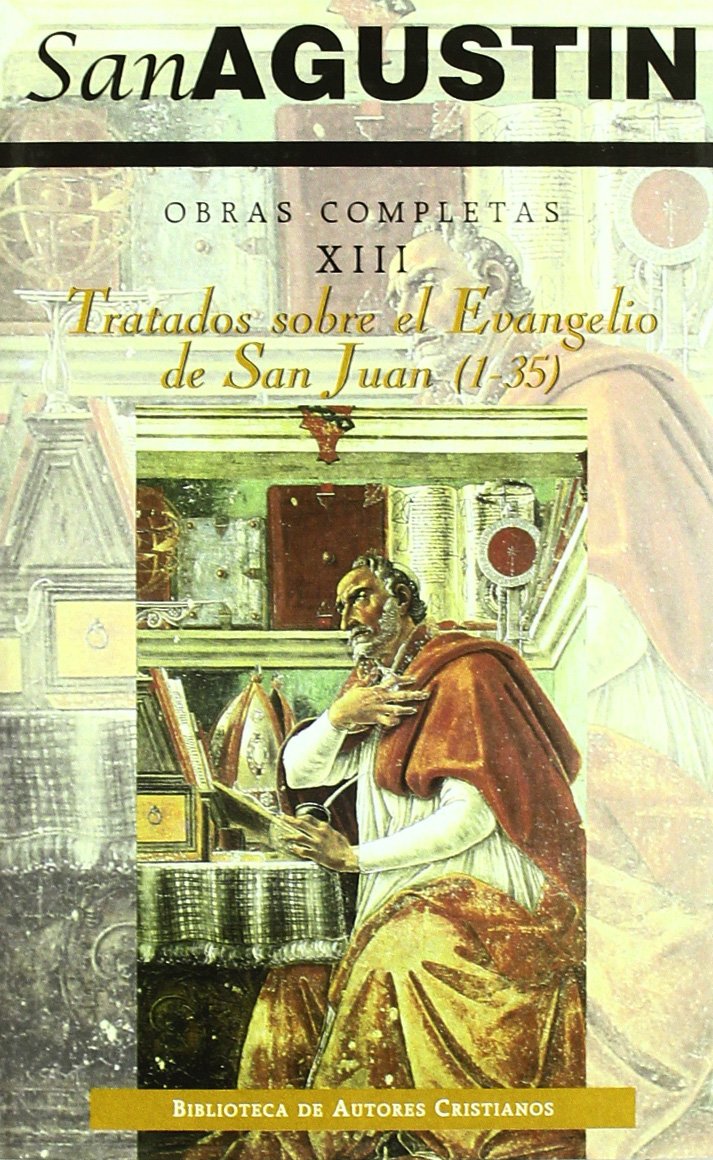 Obras completas de San Agustín. XIII: Tratados sobre el Evangelio de San Juan (1.ª): 1-35 book