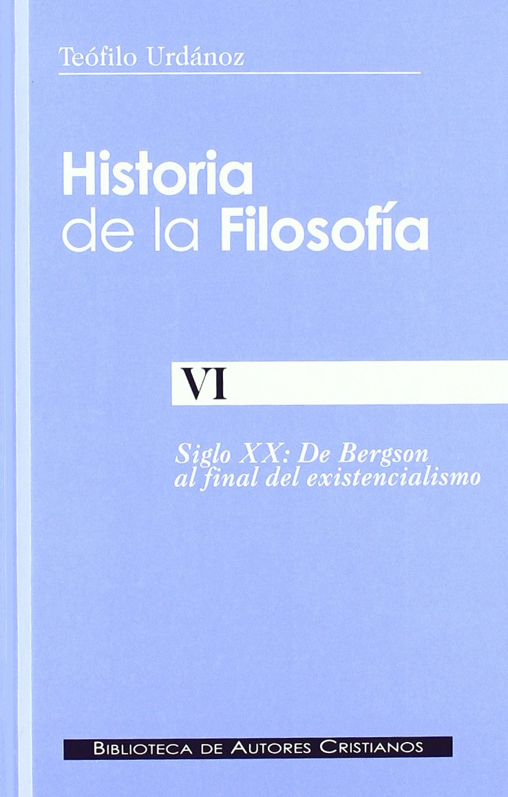 Siglo XX : de Bergson al final del existencialismo (NORMAL, Band 398) Philosophy
