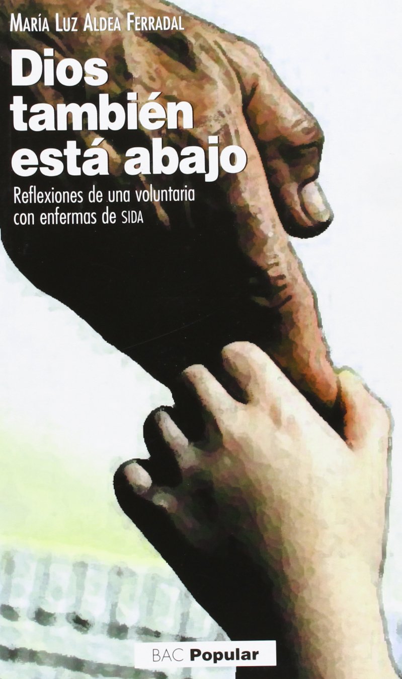 Dios también está abajo. Reflexiones de una voluntaria con enfermos de SIDA book