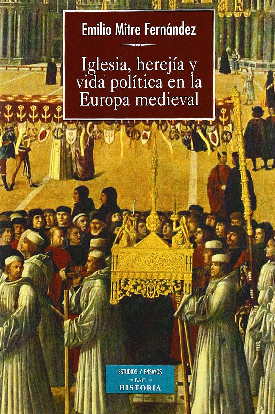 Iglesia, herejía y vida política en la Europa medieval Social Sciences