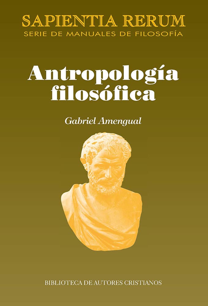 Antropología filosófica (SAPIENTIA RERUM, Band 4) Philosophy