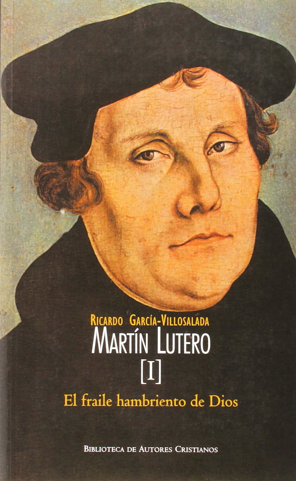 Martín Lutero. I: El fraile hambriento de Dios book