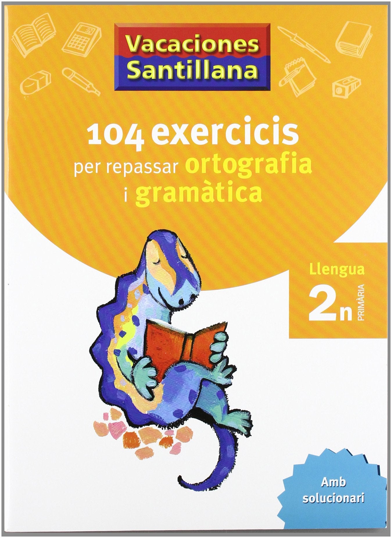 VACACIONES SANTILLANA 104 EXERCICIS PER REPASAR ORTOGRAFIA I GRAMATICA LLENGUA 2 PRIMARIA book