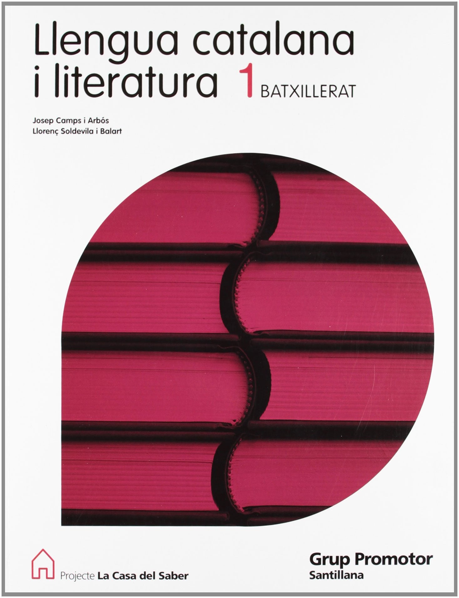 LLENGUA CATALANA I LITERATURA 1 BATXILLERAT LA CASA DEL SABER book