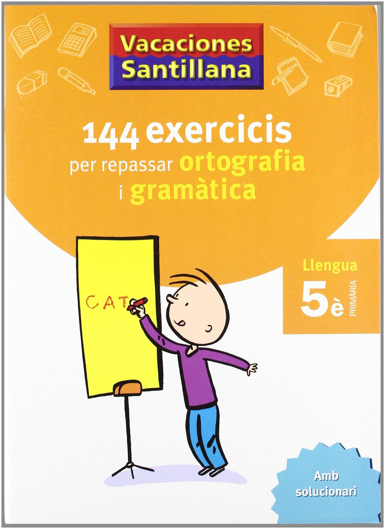 VACACIONES SANTILLANA 144 EXERCICIS PER REPASSAR ORTOGRAFIA I GRAMATICAS LLENGUA 5 PRIMARIA book