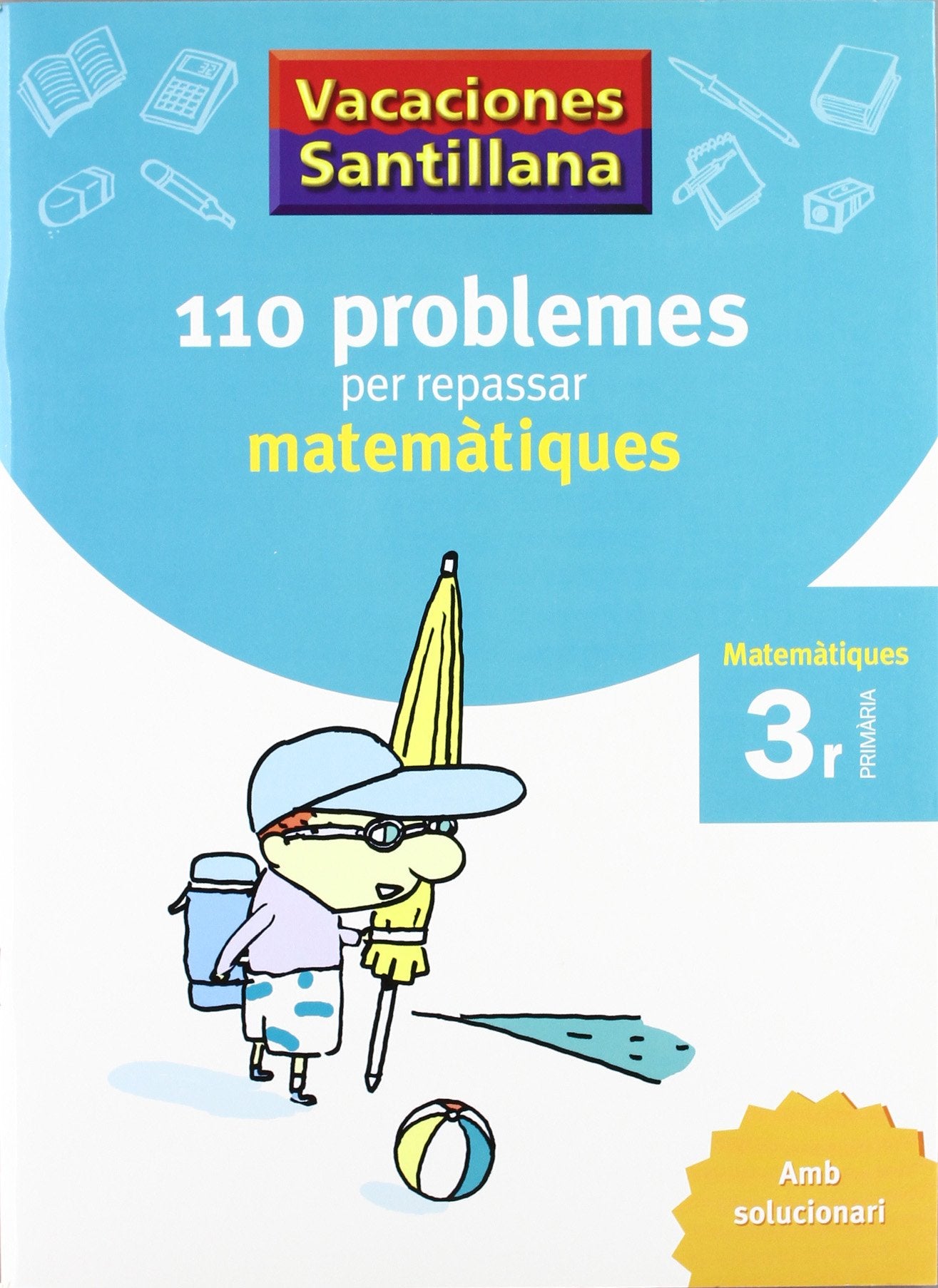 VACACIONES SANTILLANA 110 PROBLEMES PER REPASSAR MATEMATIQUES 3 PRIMARIA book
