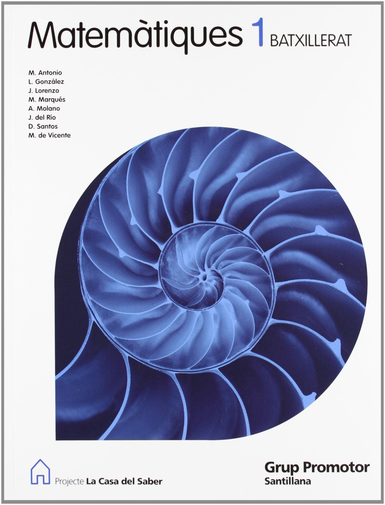 MATEMATIQUES 1 BATXILLERAT LA CASA DEL SABER book